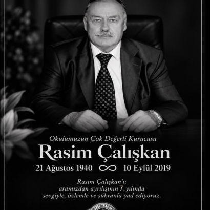 Okulumuzun temellerini atan, eğitime adanmış yüreğiyle bizlere ışık olan Rasim Çalışkan’ı; aramızdan ayrılışının 7. yılında sevgiyle, özlemle ve şükranla yad ediyoruz.
